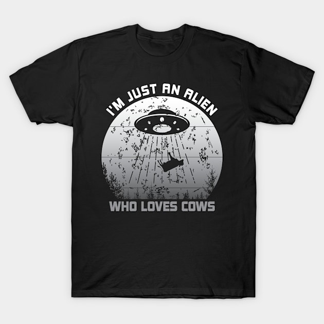 JUST AN ALIEN WHO LOVES COWS T-Shirt by Mclickster